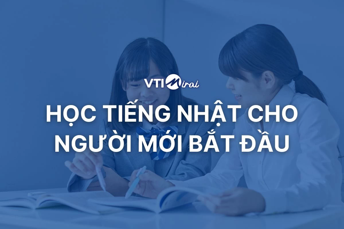 Lộ trình học tiếng Nhật cho người mới bắt đầu: Hướng dẫn A-Z