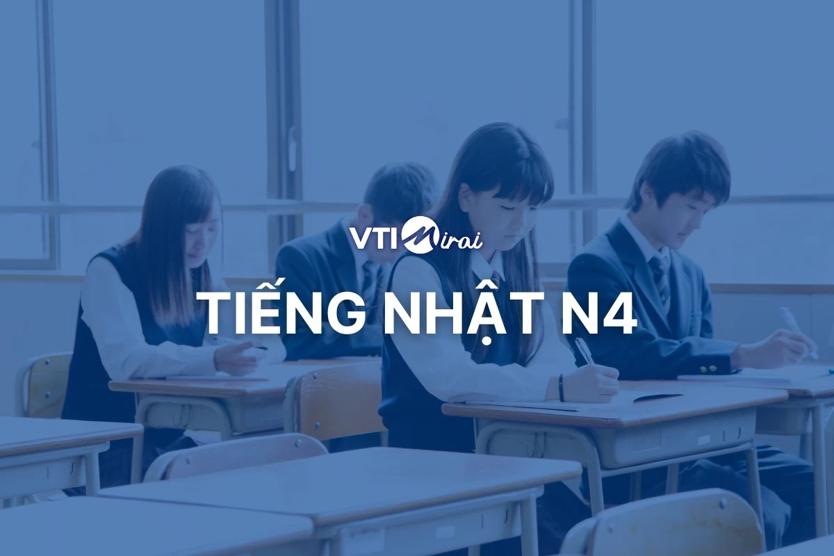 Tiếng Nhật N4 là gì? Toàn bộ kiến thức cần biết để chinh phục JLPT N4