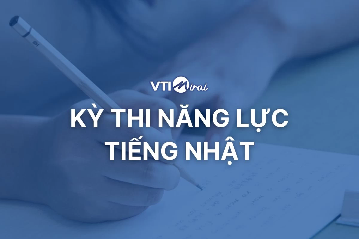 3 kỳ thi năng lực tiếng Nhật - nên chọn kỳ thi JLPT, TOP J hay NAT-TEST?