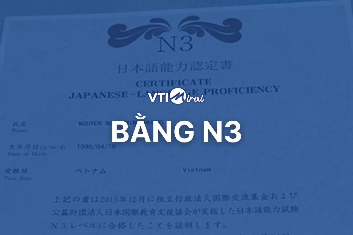 Bằng N3 tiếng Nhật: Giá trị và cơ hội khi sở hữu chứng chỉ tiếng Nhật N3