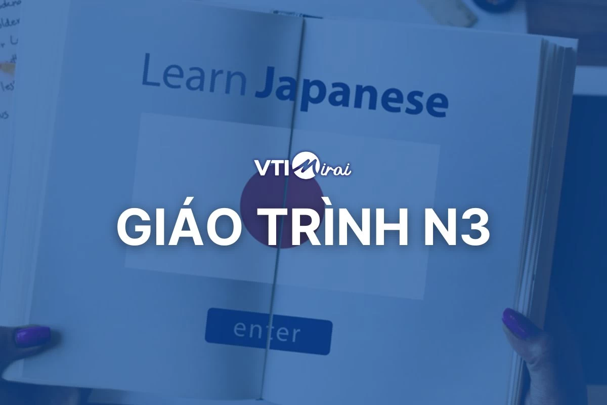 [Mới nhất] Tổng hợp giáo trình N3, tài liệu luyện thi (Tải miễn phí)