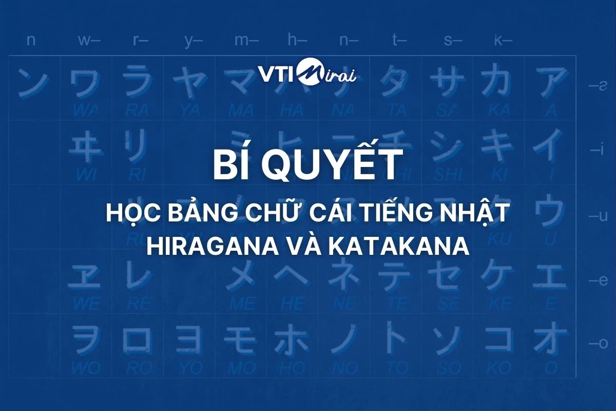 Bí quyết học nhanh bảng chữ cái tiếng Nhật Hiragana và Katakana