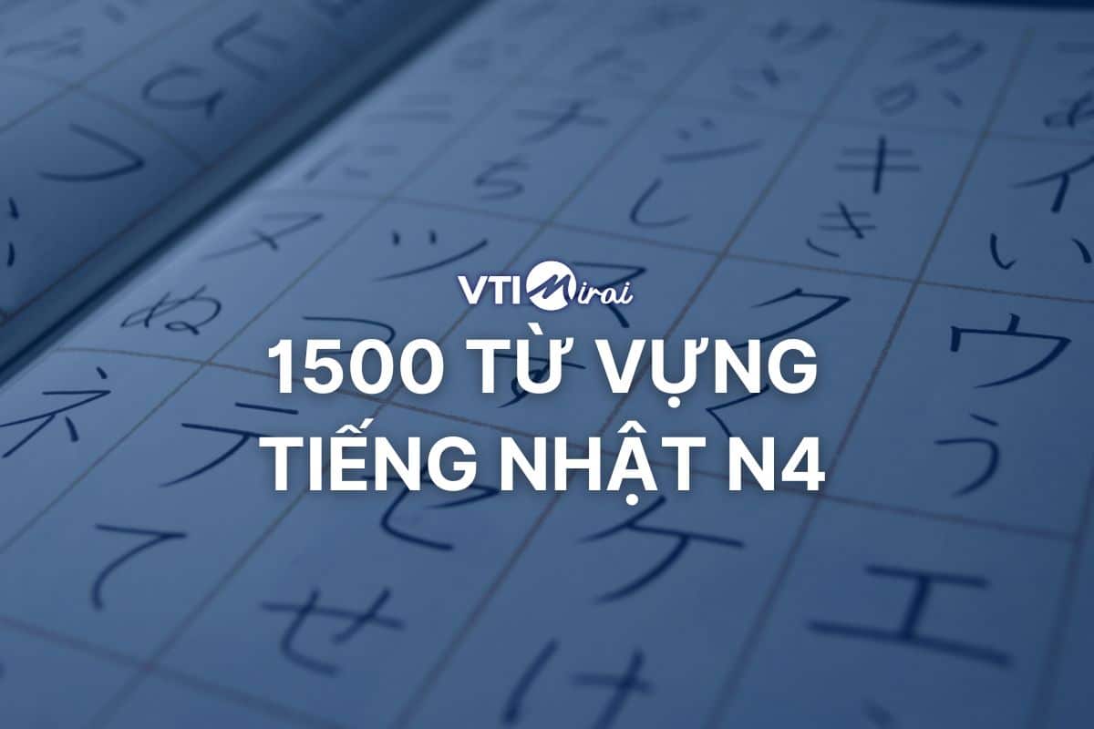 1500 từ vựng tiếng Nhật N4 cần biết để thi đỗ JLPT (có PDF)