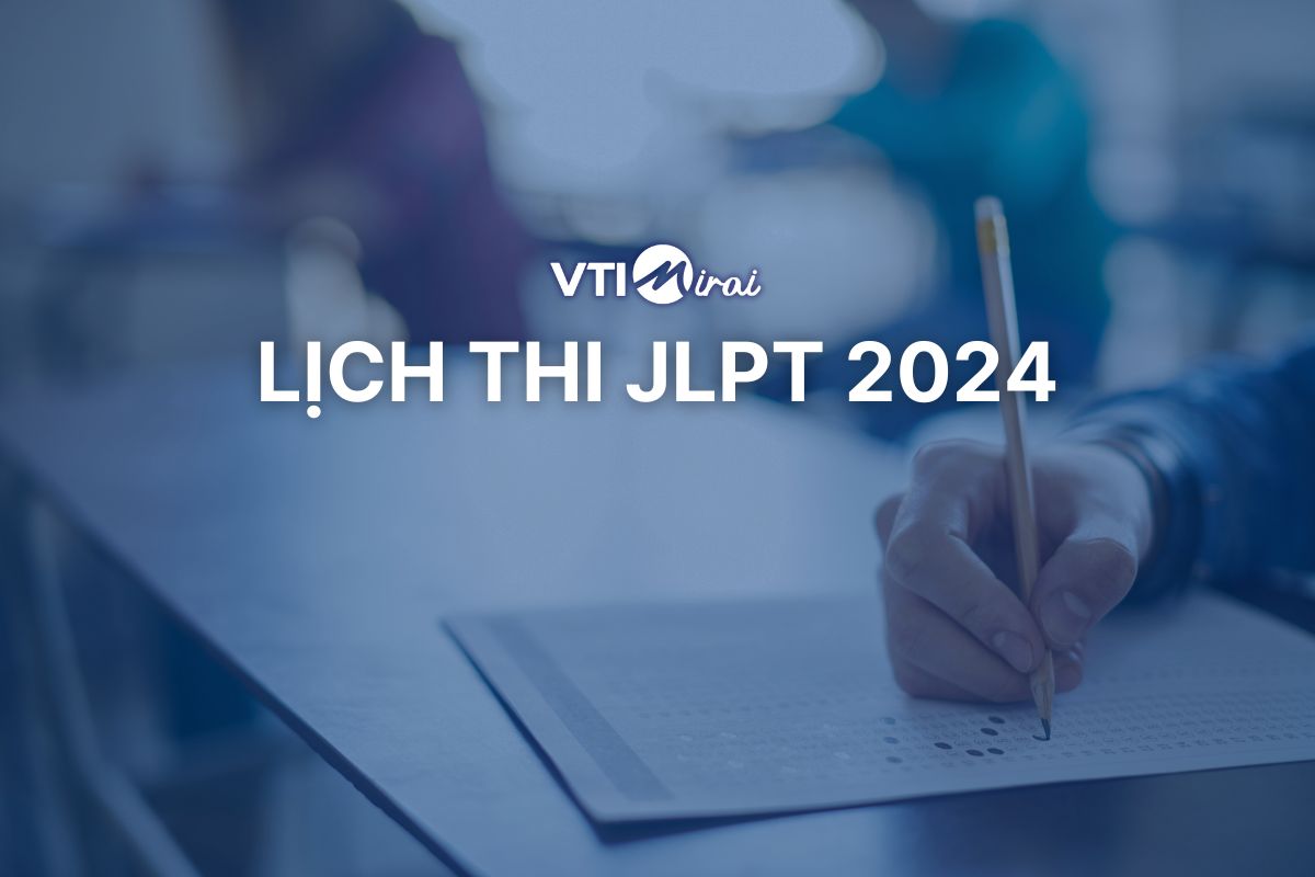 Cập nhật mới nhất: Lịch thi JLPT 2025 cho tất cả các cấp độ
